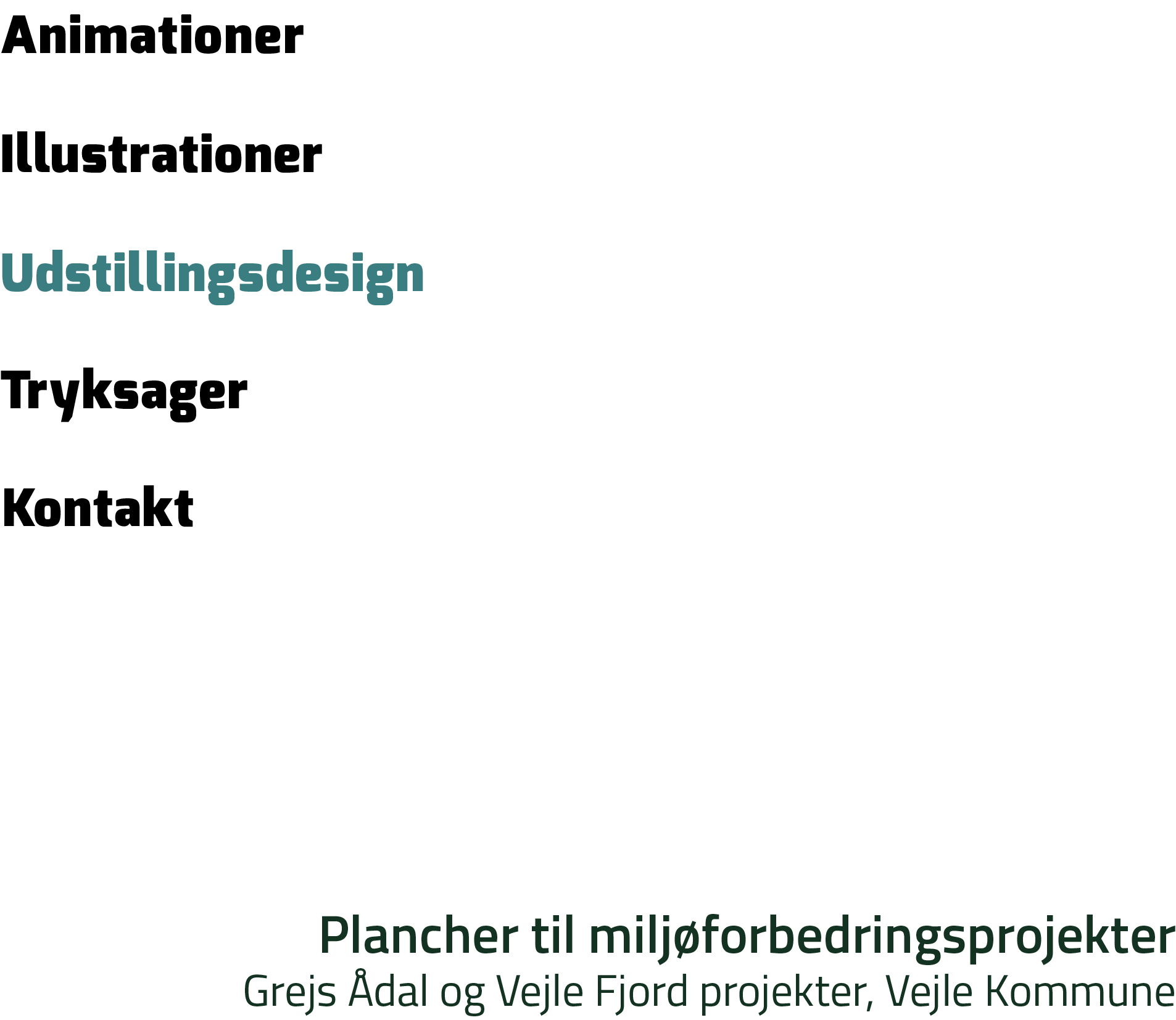 Udstillingsdesign,Animationer,Illustrationer,Tryksager,Kontakt,Plancher til milj forbedringsprojekter Grejs dal og V...